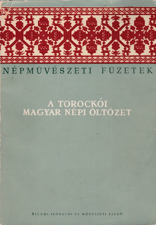 A torockói magyar népi öltözet - Oskola Antikvárium