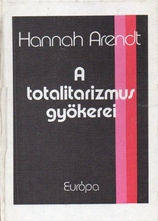 A totalitarizmus gyökerei - Oskola Antikvárium