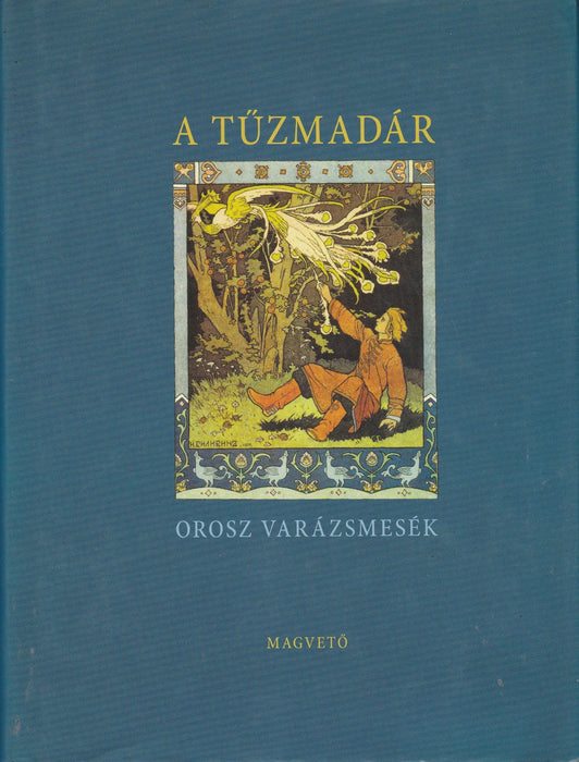 A tűzmadár - Orosz varázsmesék - Oskola Antikvárium