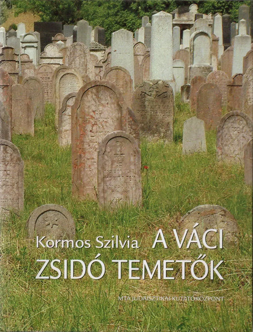 A váci zsidó temetők - Oskola Antikvárium