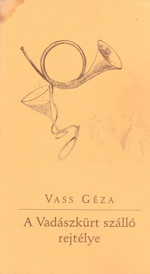 A Vadászkürt szálló rejtélye - Oskola Antikvárium