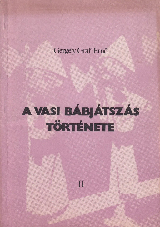 A vasi bábjátszás története II. - Oskola Antikvárium