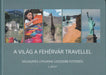 A világ a Fehérvár Travellel II. - Oskola Antikvárium
