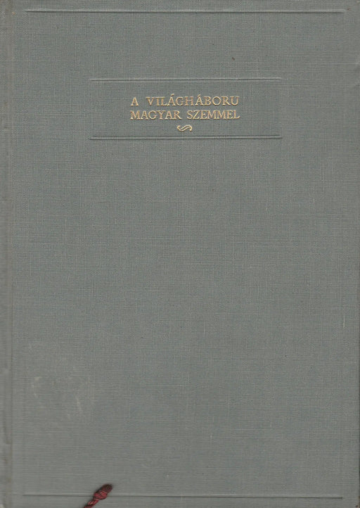 A világháboru magyar szemmel - Oskola Antikvárium