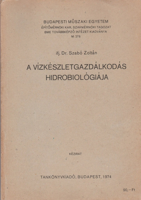 A vízkészletgazdálkodás hidrobiológiája - Oskola Antikvárium