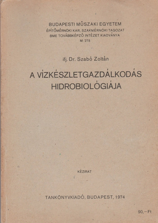 A vízkészletgazdálkodás hidrobiológiája - Oskola Antikvárium