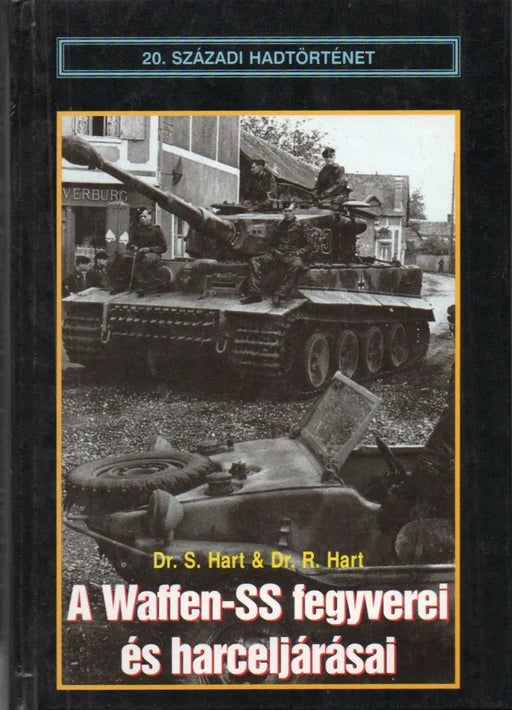 A Waffen - SS fegyverei és harceljárásai - Oskola Antikvárium
