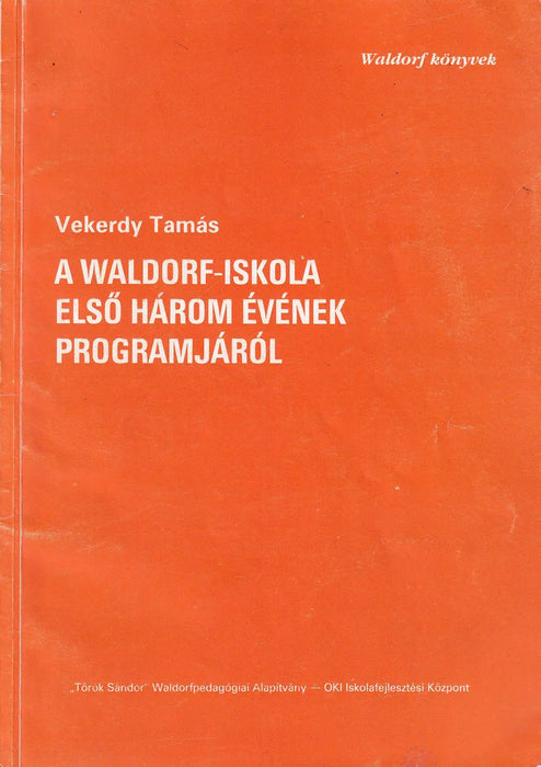 A Waldorf - iskola első három évének programjáról - Oskola Antikvárium