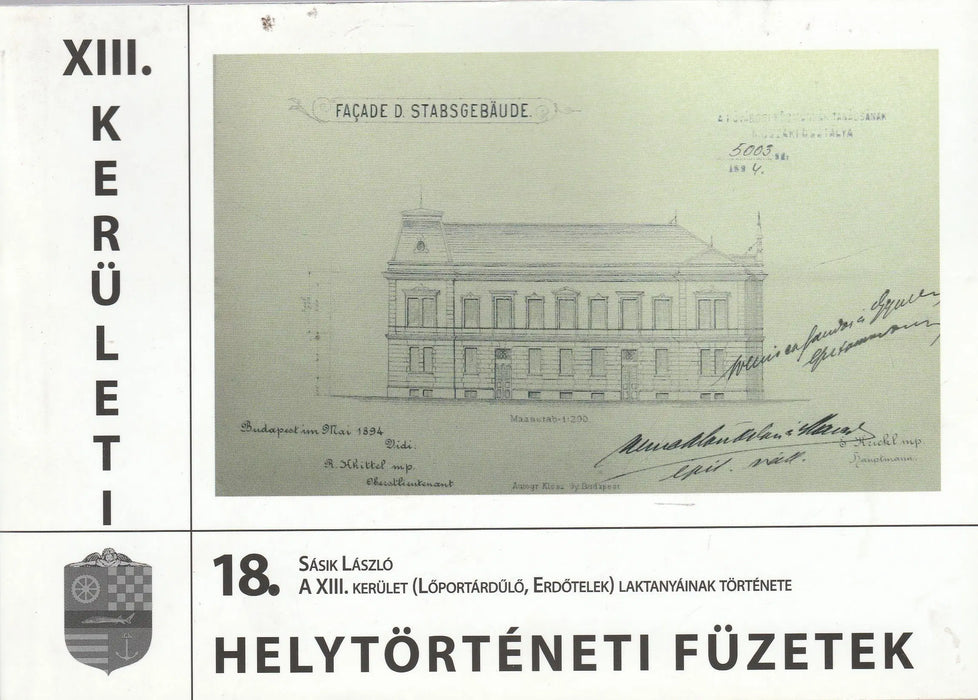 A XIII. kerület (Lőportárdűlő, Erdőtelek) laktanyáinak története - Oskola Antikvárium