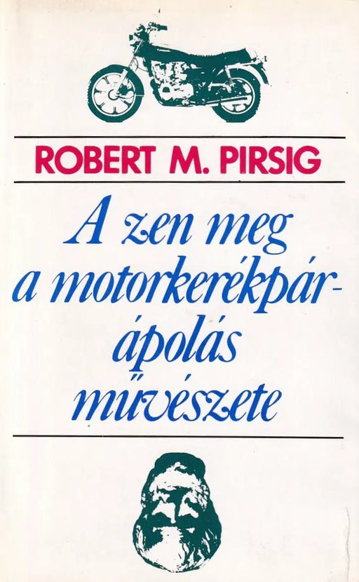 A zen meg a motorkerékpár - ápolás művészete - Oskola Antikvárium