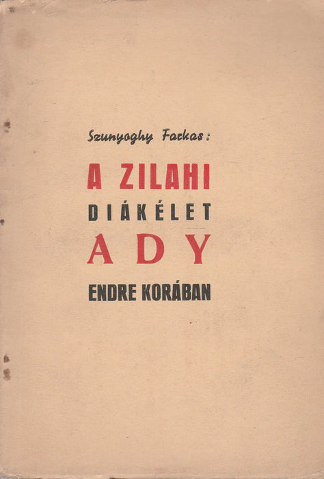 A zilahi diákélet Ady Endre korában - Oskola Antikvárium