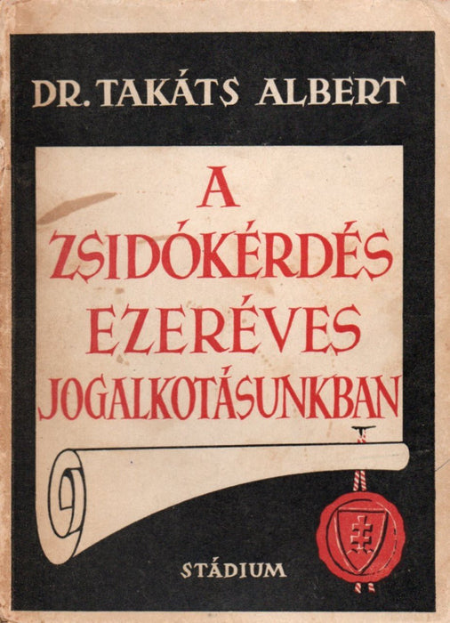 A zsidókérdés ezeréves jogalkotásunkban - Oskola Antikvárium