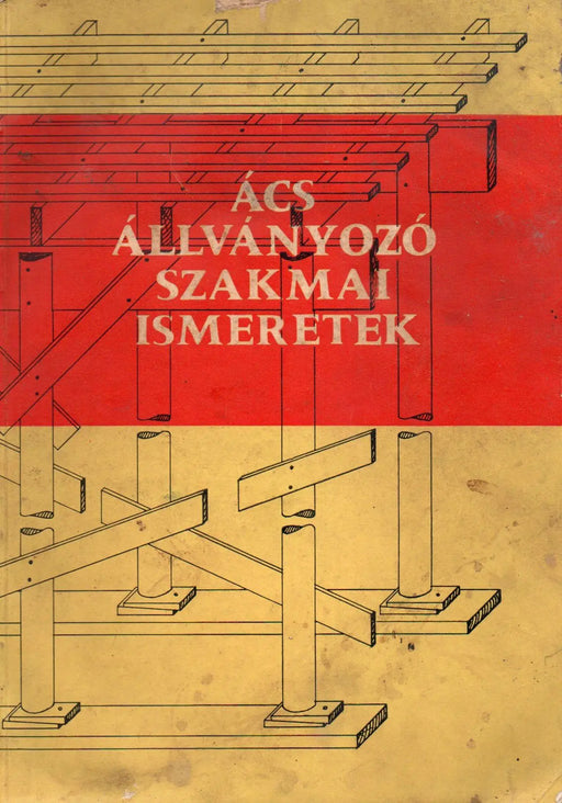 Ács - állványozó szakmai ismeretek - Oskola Antikvárium