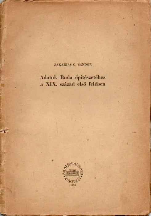 Adatok Buda építészetéhez a XIX. század első felében - Oskola Antikvárium