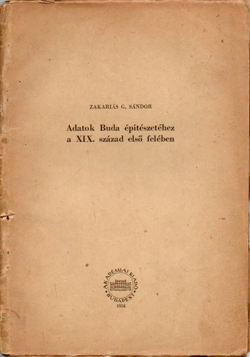 Adatok Buda építészetéhez a XIX. század első felében - Oskola Antikvárium