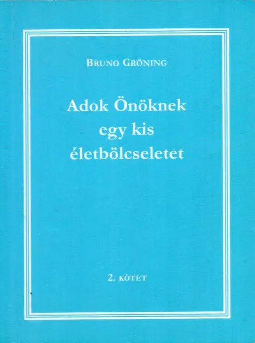 Adok Önöknek egy kis életbölcseletet 2. - Oskola Antikvárium