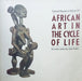 African Art in the Cycle of Life - Oskola Antikvárium