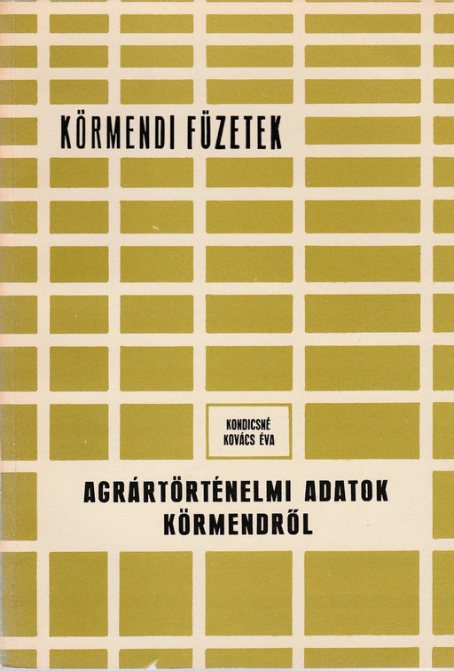 Agrártörténelmi adatok Körmendről - Oskola Antikvárium