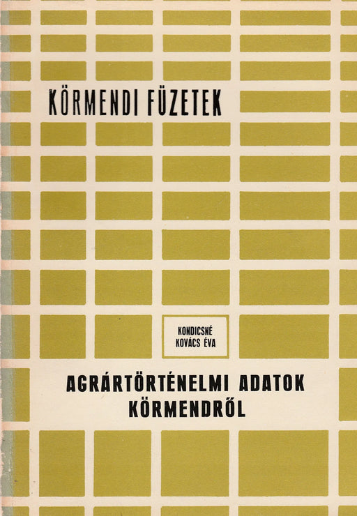 Agrártörténelmi adatok Körmendről - Oskola Antikvárium