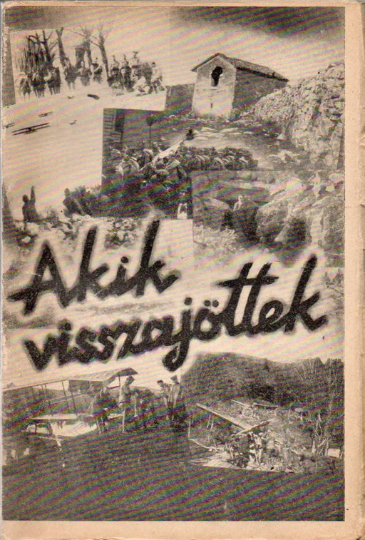 Akik visszajöttek - Hadirokkant írók anthologiája - Oskola Antikvárium