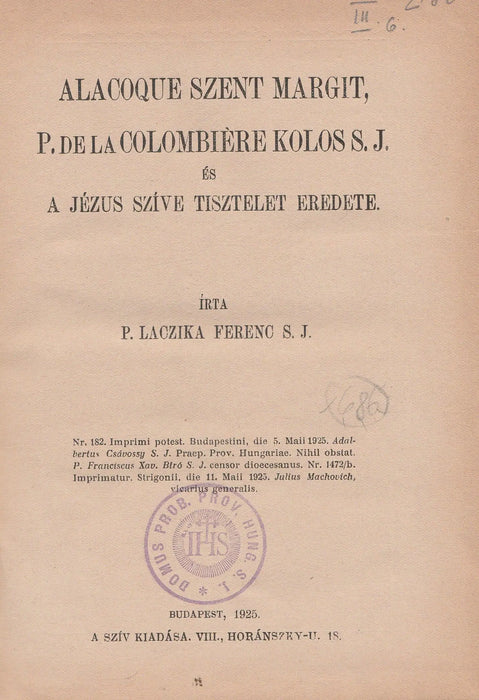 Alacoque Szent Margit, P. de la Colombiére Kolos S. J. és a Jézus szíve tisztelet eredete - Oskola Antikvárium