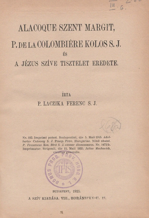 Alacoque Szent Margit, P. de la Colombiére Kolos S. J. és a Jézus szíve tisztelet eredete - Oskola Antikvárium