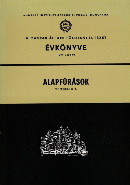 Alapfúrások - Tengelic 2. - A Magyar Állami Földtani Intézet Évkönyve LXV. kötet - Oskola Antikvárium