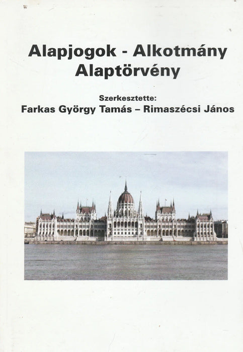 Alapjogok - Alkotmány - Alaptörvény - Oskola Antikvárium