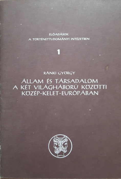 Állam és társadalom a két világháború közötti Közép - Kelet - Európában - Oskola Antikvárium