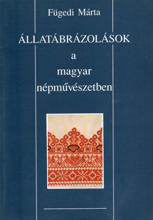Állatábrázolások a magyar népművészetben - Oskola Antikvárium