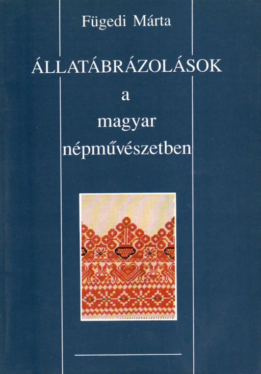 Állatábrázolások a magyar népművészetben - Oskola Antikvárium