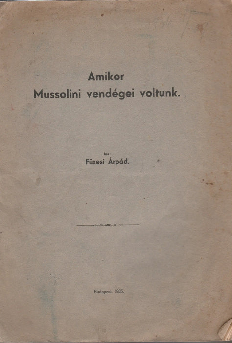 Amikor Mussolini vendégei voltunk - Oskola Antikvárium