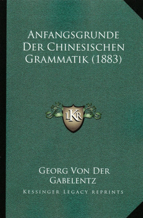 Anfangsgrunde der chinesischen Grammatik (1883) - Oskola Antikvárium