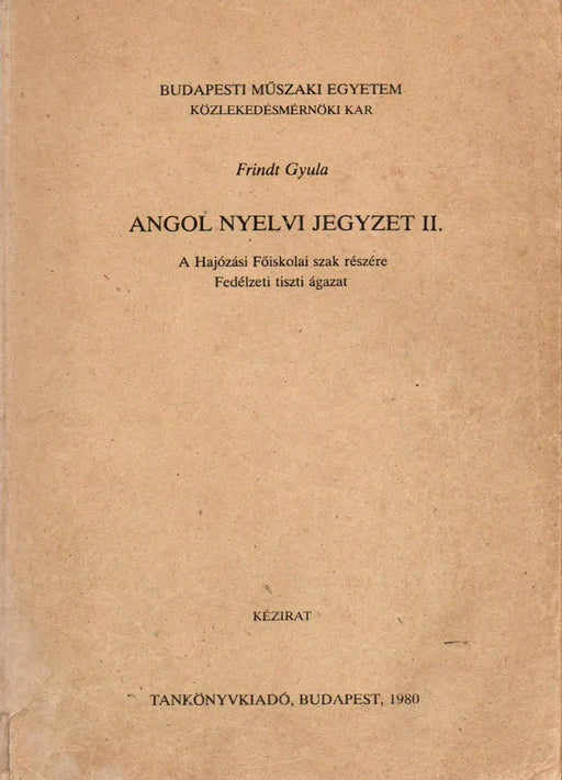 Angol nyelvi jegyzet II. - A Hajózási Főiskolai szak részére - Oskola Antikvárium