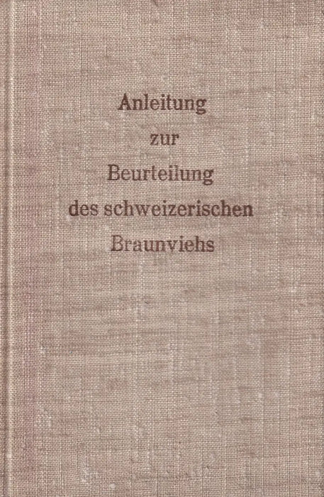 Anleitung zur Beurteilung des schweizerischen Braunviehs - Oskola Antikvárium