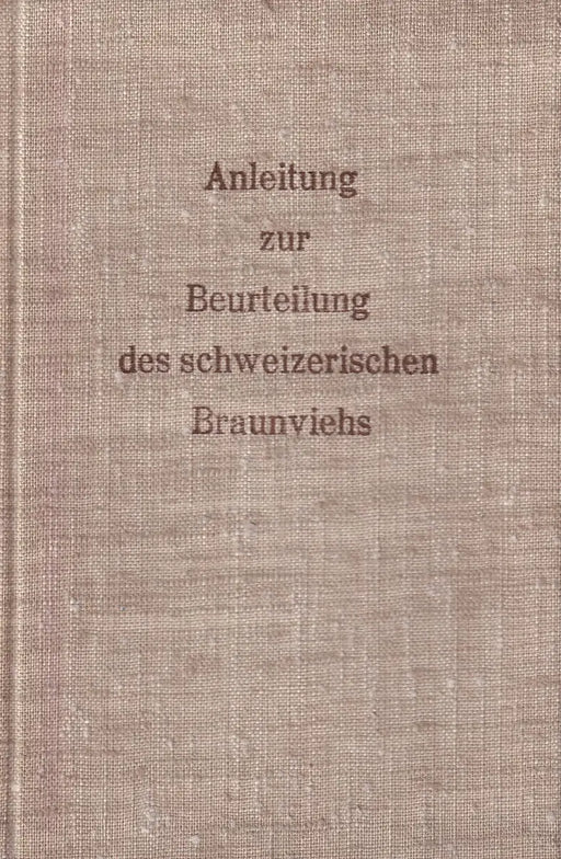 Anleitung zur Beurteilung des schweizerischen Braunviehs - Oskola Antikvárium