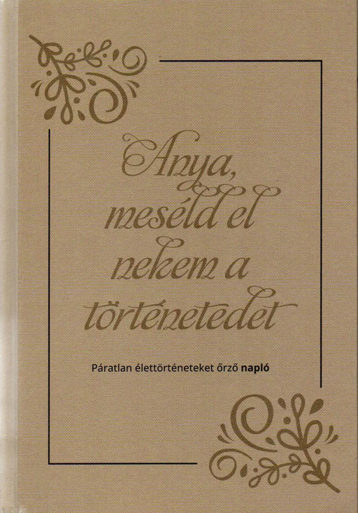 Anya, meséld el nekem a történetedet - Oskola Antikvárium