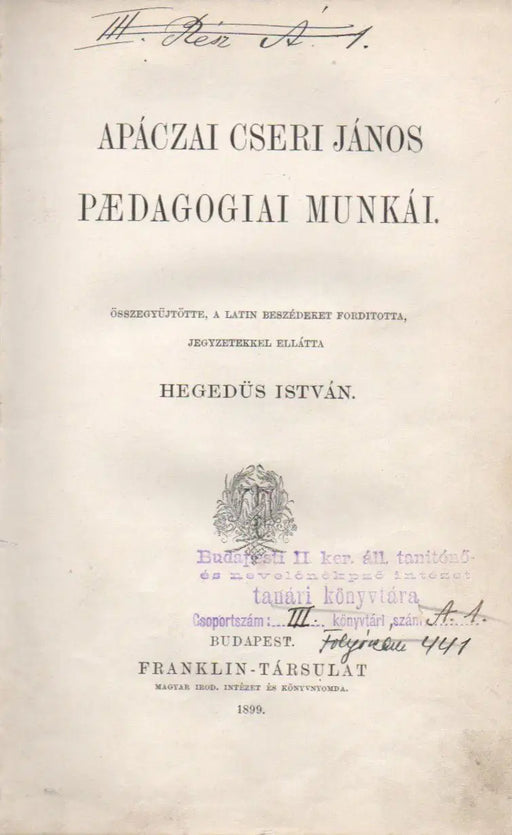 Apáczai Csere János paedagogiai munkái - Oskola Antikvárium