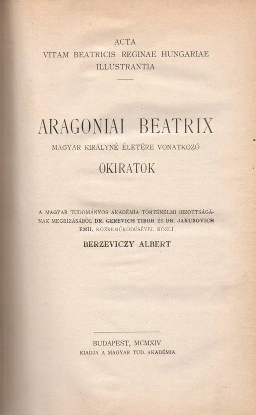 Aragoniai Beatrix magyar királyné életére vonatkozó okiratok - Oskola Antikvárium