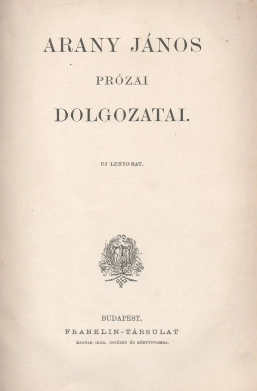 Arany János összes munkái V.: Arany János prózai dolgozatai - Oskola Antikvárium
