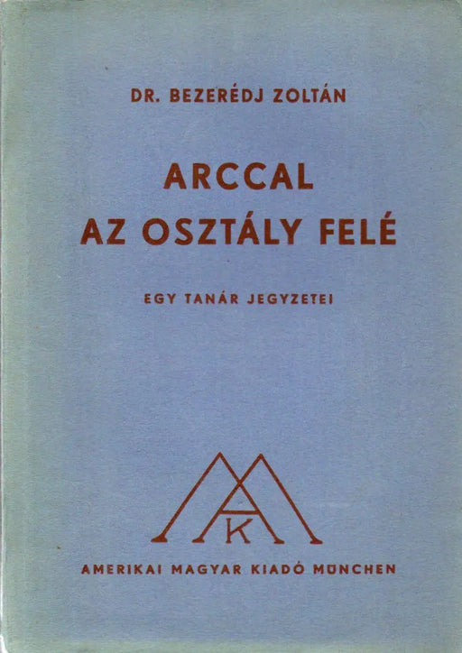 Arccal az osztály felé - Oskola Antikvárium