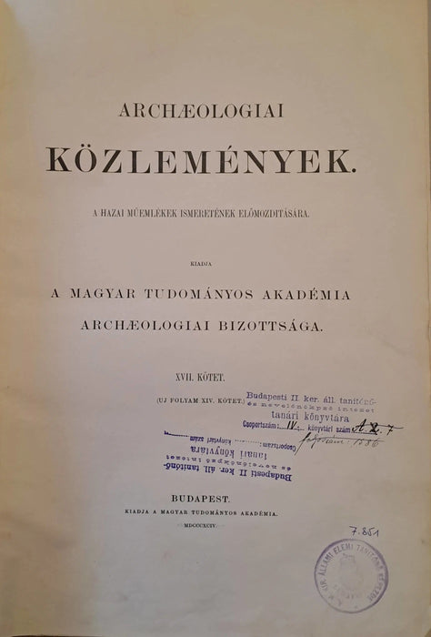 Archaeologiai Közlemények XVII - XXII. kötet - Oskola Antikvárium