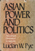 Asian Power and Politics - Oskola Antikvárium