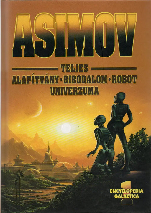 Asimov teljes Alapítvány - Birodalom - Robot univerzuma 1. - Oskola Antikvárium