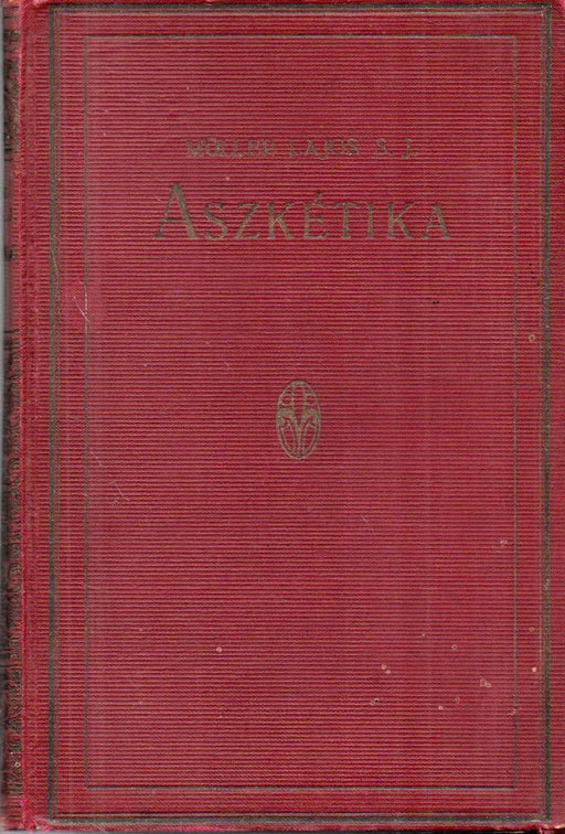 Aszkétika és misztika I. - Oskola Antikvárium