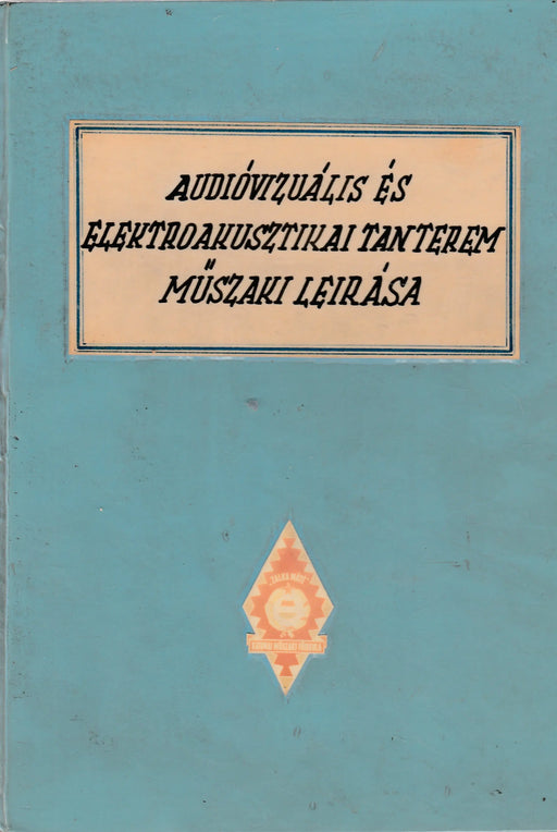 Audióvizuális és elektroakusztikai tanterem műszaki leírása - Oskola Antikvárium