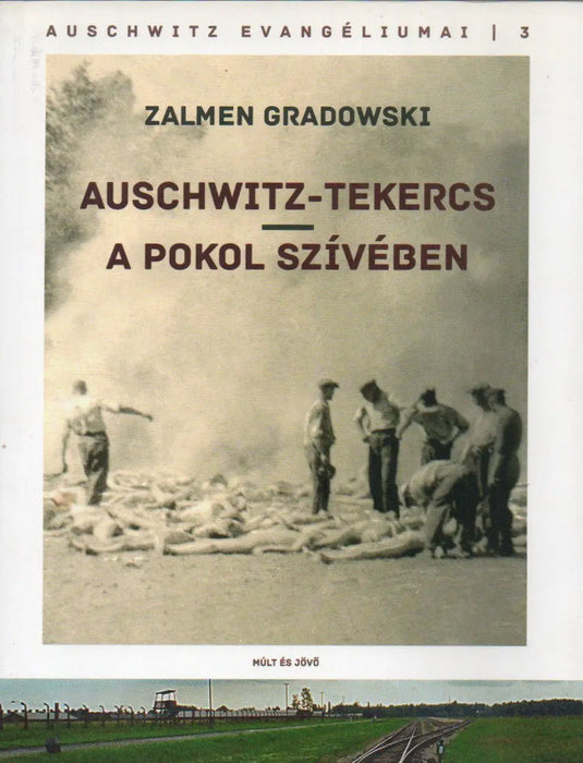 Auschwitz - tekercs - A pokol szívében - Oskola Antikvárium