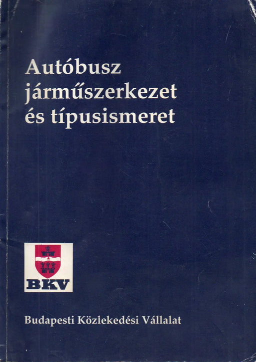 Autóbusz járműszerkezet és típusismeret - Oskola Antikvárium