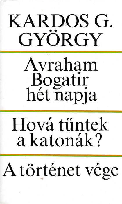 Avraham Bogatir hét napja - Hová tűntek a katonák? - A történet vége - Oskola Antikvárium