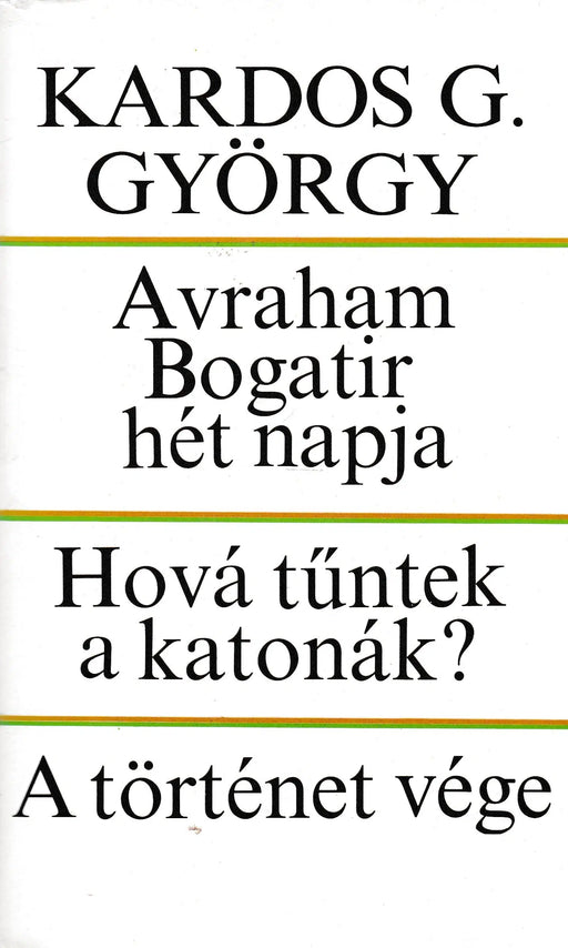 Avraham Bogatir hét napja - Hová tűntek a katonák? - A történet vége - Oskola Antikvárium